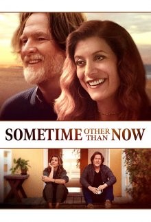 Как-нибудь в другой раз / Sometime Other Than Now (2019) смотреть онлайн бесплатно в отличном качестве