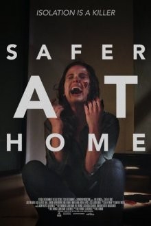 Дома безопаснее / Safer at Home (2021) смотреть онлайн бесплатно в отличном качестве