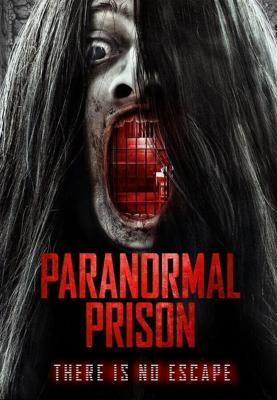 Паранормальная тюрьма / Paranormal Prison (2021) смотреть онлайн бесплатно в отличном качестве