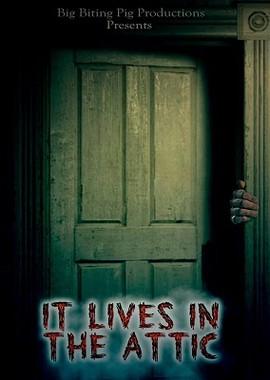 Он живёт на чердаке / It Lives in the Attic (2016) смотреть онлайн бесплатно в отличном качестве