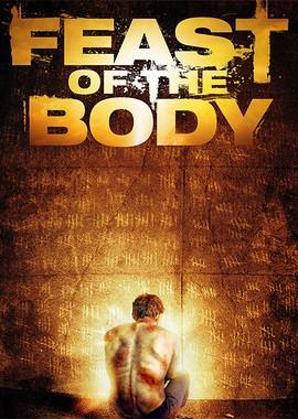 Торжество плоти / Feast of the Body (2016) смотреть онлайн бесплатно в отличном качестве