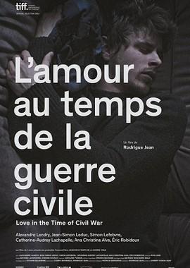 Любовь во время гражданской войны / L'amour au temps de la guerre civile (None) смотреть онлайн бесплатно в отличном качестве