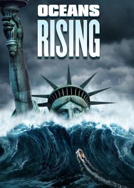 Стихийное бедствие / Oceans Rising (2017) смотреть онлайн бесплатно в отличном качестве