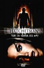 Убийца с топором / Hatchetman (2003) смотреть онлайн бесплатно в отличном качестве