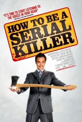 Как стать серийным убийцей / How to Be a Serial Killer (2008) смотреть онлайн бесплатно в отличном качестве