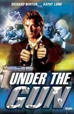 Под прицелом / Under the Gun (None) смотреть онлайн бесплатно в отличном качестве