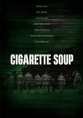 Суп из сигарет (Cigarette Soup) 2017 года смотреть онлайн бесплатно в отличном качестве. Постер