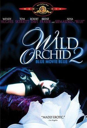 Дикая орхидея 2: Два оттенка грусти / Wild Orchid II: Two Shades of Blue (None) смотреть онлайн бесплатно в отличном качестве