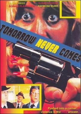 Завтра не наступит никогда / Tomorrow Never Comes (1978) смотреть онлайн бесплатно в отличном качестве