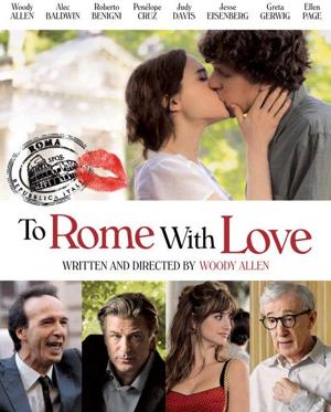 Римские приключения (To Rome with Love)  года смотреть онлайн бесплатно в отличном качестве. Постер