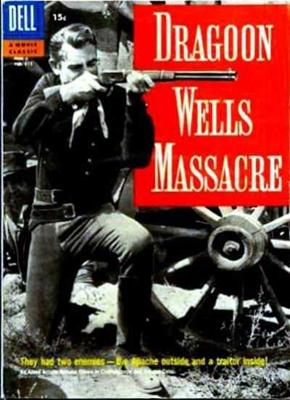 Бойня в Драгун-Веллс (Dragoon Wells Massacre) 1957 года смотреть онлайн бесплатно в отличном качестве. Постер