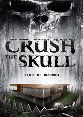 Размозжить череп (Crush the Skull)  года смотреть онлайн бесплатно в отличном качестве. Постер