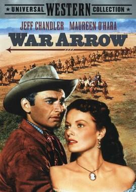 Отряд Стрела (War Arrow) 1953 года смотреть онлайн бесплатно в отличном качестве. Постер