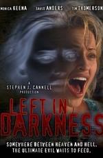 Забытая во тьме / Left in Darkness (2006) смотреть онлайн бесплатно в отличном качестве