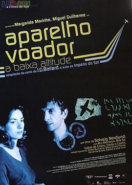 Аппарат, летающий низко / Aparelho Voador a Baixa Altitude (2002) смотреть онлайн бесплатно в отличном качестве