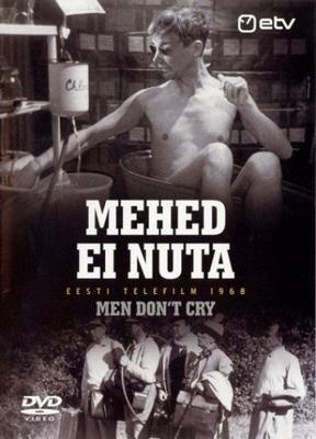 Мужчины не плачут / Mehed ei nuta (None) смотреть онлайн бесплатно в отличном качестве