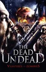 Убивая мертвецов / The Dead Undead () смотреть онлайн бесплатно в отличном качестве