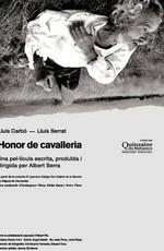 Рыцарская честь / Honor de cavallería (2006) смотреть онлайн бесплатно в отличном качестве