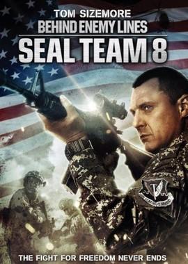 Команда восемь: В тылу врага / Seal Team Eight: Behind Enemy Lines () смотреть онлайн бесплатно в отличном качестве