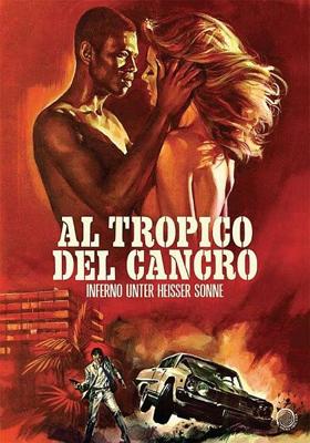 Тропик Рака / Al tropico del cancro (1972) смотреть онлайн бесплатно в отличном качестве