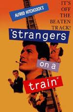 Незнакомцы в поезде (Strangers on a Train) 1951 года смотреть онлайн бесплатно в отличном качестве. Постер