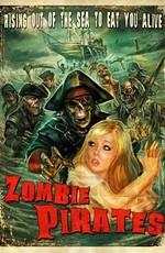 Зомби пираты (Zombie Pirates)  года смотреть онлайн бесплатно в отличном качестве. Постер