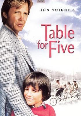 Стол для пятерых (Table for Five)  года смотреть онлайн бесплатно в отличном качестве. Постер