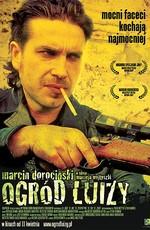 Сад Луизы / Ogród Luizy (2007) смотреть онлайн бесплатно в отличном качестве