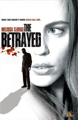 Преданные / The Betrayed (2008) смотреть онлайн бесплатно в отличном качестве