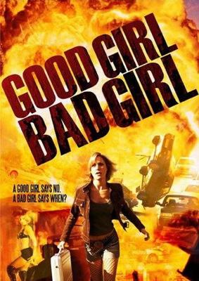 Хорошая плохая девчонка (Good Girl, Bad Girl) 2006 года смотреть онлайн бесплатно в отличном качестве. Постер