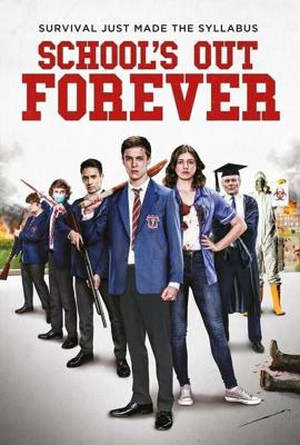 Школа навсегда / School's Out Forever (2021) смотреть онлайн бесплатно в отличном качестве