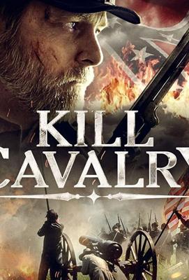 Убийца кавалерии / Kill Cavalry (2021) смотреть онлайн бесплатно в отличном качестве