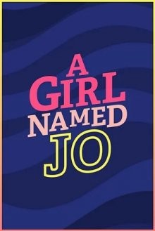 Девочка по имени Джо / A Girl Named Jo (2018) смотреть онлайн бесплатно в отличном качестве