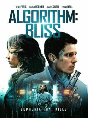 Алгоритм: Блаженство / Algorithm: Bliss (2020) смотреть онлайн бесплатно в отличном качестве