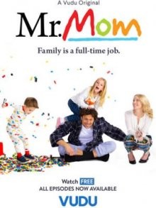 Мистер Мамочка / Mr. Mom (2019) смотреть онлайн бесплатно в отличном качестве