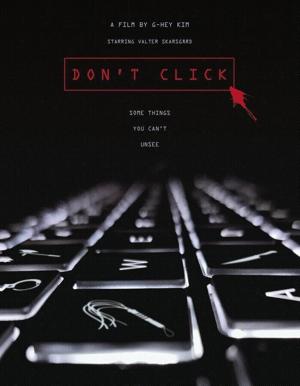 Не кликай / Don't Click (2020) смотреть онлайн бесплатно в отличном качестве