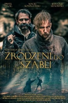 Рожденные с саблей / Zrodzeni do szabli (2019) смотреть онлайн бесплатно в отличном качестве