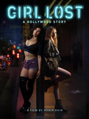 Потерянные: Голливудская история / Girl Lost: A Hollywood Story (2020) смотреть онлайн бесплатно в отличном качестве