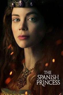 Испанская принцесса / The Spanish Princess (2019) смотреть онлайн бесплатно в отличном качестве