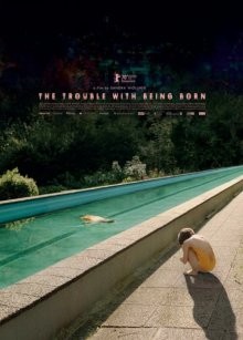 Беда в том, чтобы родиться / Тяжело быть рожденными / The Trouble with Being Born () смотреть онлайн бесплатно в отличном качестве