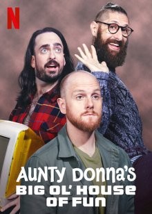 Веселый дом Тетушки Донны / Aunty Donna's Big Ol' House of Fun (None) смотреть онлайн бесплатно в отличном качестве