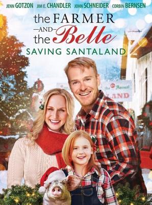 Фермер и Белль: Спасая Санталэнд / The Farmer and the Belle: Saving Santaland (None) смотреть онлайн бесплатно в отличном качестве