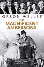 Великолепные Эмберсоны / The Magnificent Ambersons (None) смотреть онлайн бесплатно в отличном качестве