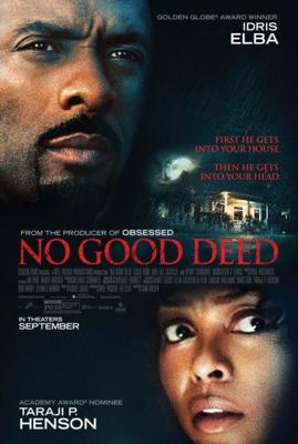 Никаких добрых дел / No Good Deed () смотреть онлайн бесплатно в отличном качестве