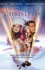 Еще раз в Рождество / Twice Upon a Christmas (2001) смотреть онлайн бесплатно в отличном качестве