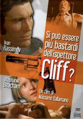 Как можно быть таким ублюдком, инспектор Клифф? (Si può essere più bastardi dell'ispettore Cliff?) 1973 года смотреть онлайн бесплатно в отличном качестве. Постер