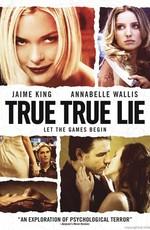 Правда, правда, ложь (True True Lie) 2006 года смотреть онлайн бесплатно в отличном качестве. Постер