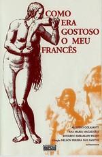 Как вкусен был мой француз (Como Era Gostoso o Meu Francês)  года смотреть онлайн бесплатно в отличном качестве. Постер