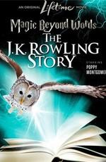 Магия слов: История Дж.К. Роулинг / Magic Beyond Words: The JK Rowling Story (2011) смотреть онлайн бесплатно в отличном качестве