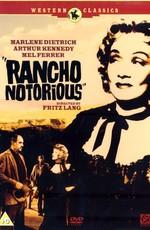 Пресловутое ранчо / Rancho Notorious (1952) смотреть онлайн бесплатно в отличном качестве